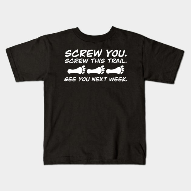 Screw This Trail Kids T-Shirt by TurboErin